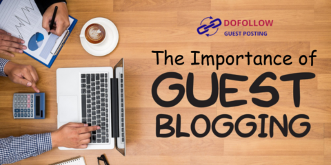 The Importance of Dofollow Guest Posting for SEO