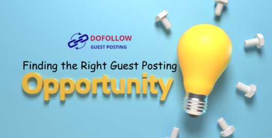 Finding the Right Guest Posting Opportunities