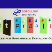 Best Practices for Sustainable Dofollow Guest Posting