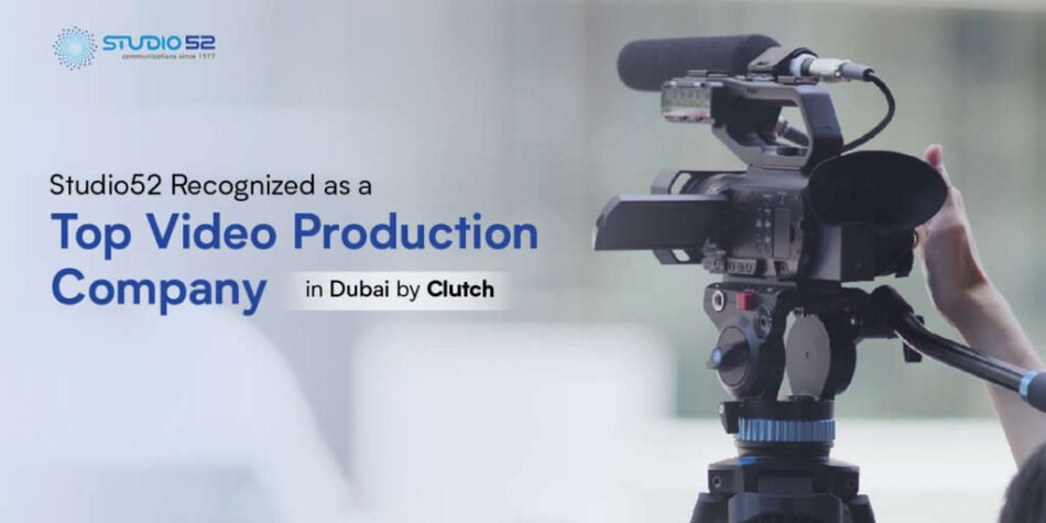Studio52 Recognized as a Top Video Production Company in Dubai by Clutch